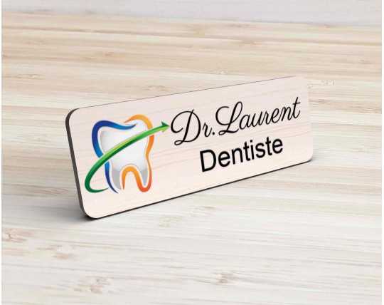 Badge en bois et couleur personnalisé cabinet dentaire