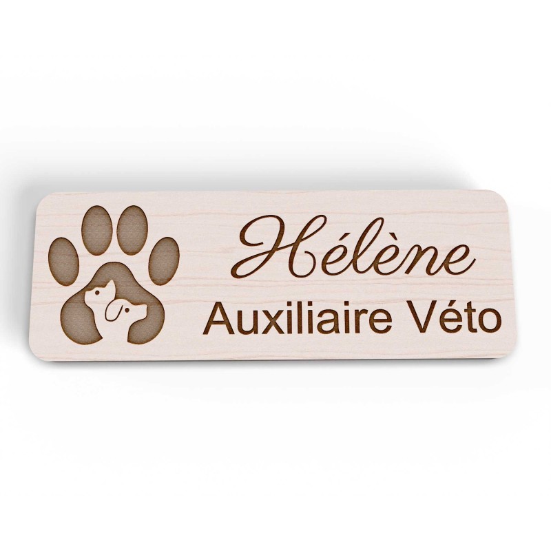 Badge en bois personnalisé patte chat chien, vétérinaire, soigneur, toiletteur, dresseur, zoologiste