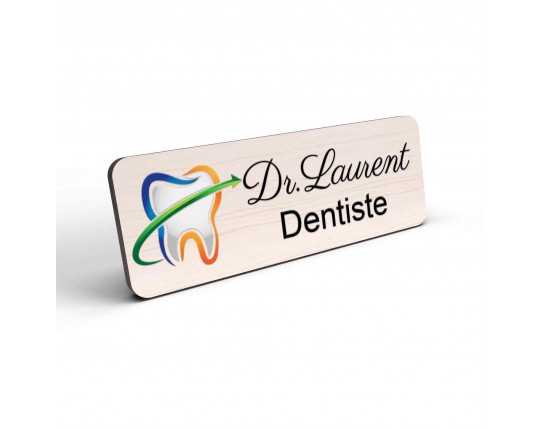 Badge en bois et couleur personnalisé cabinet dentaire