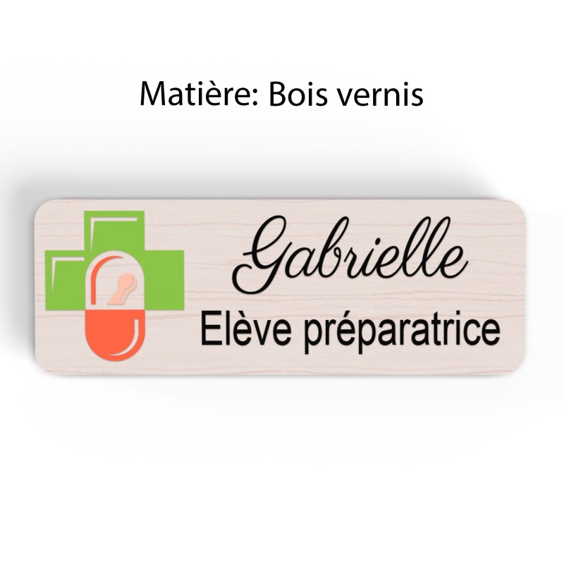 Badge pharmacie Personnalisé Préparatrice, Pharmacien, élève en Pharmacie bois, or brossé, argent brossé acrylique blanc et noir