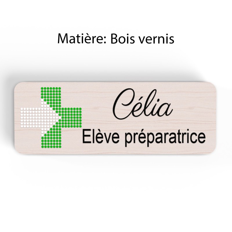 Badge pharmacie Personnalisé Préparatrice, Pharmacien, élève en Pharmacie bois, or brossé, argent brossé acrylique blanc et noir