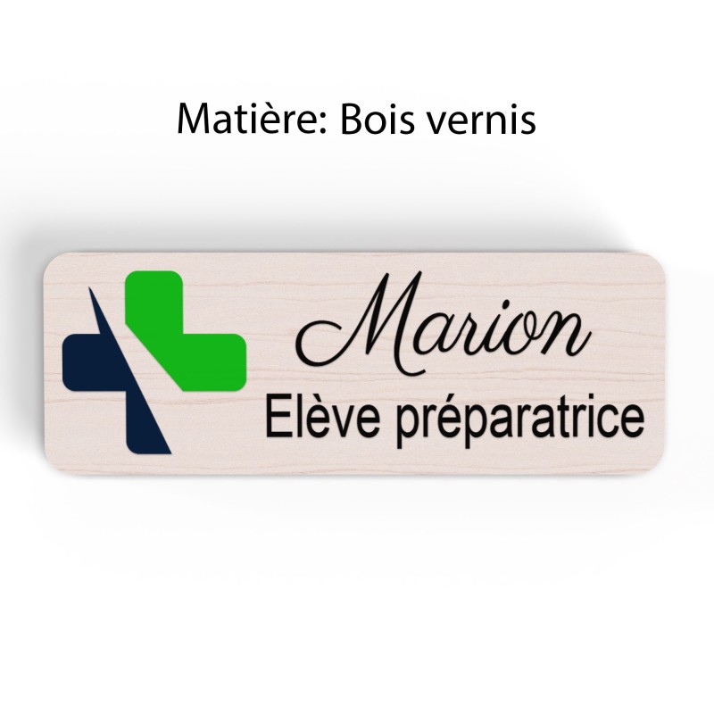 Badge pharmacie Personnalisé Préparatrice, Pharmacien, élève en Pharmacie bois, or brossé, argent brossé acrylique blanc et noir