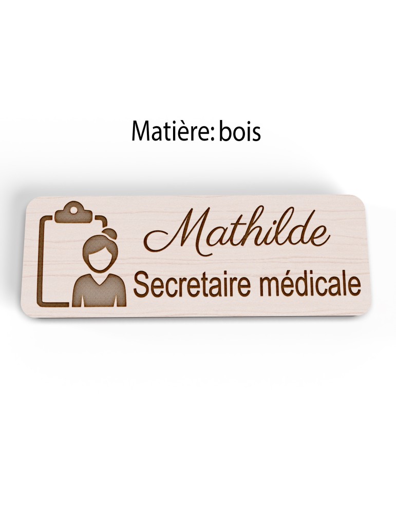 Badge personnalisé secrétaire médicale, motif accueil et santé, version bois vue à plat