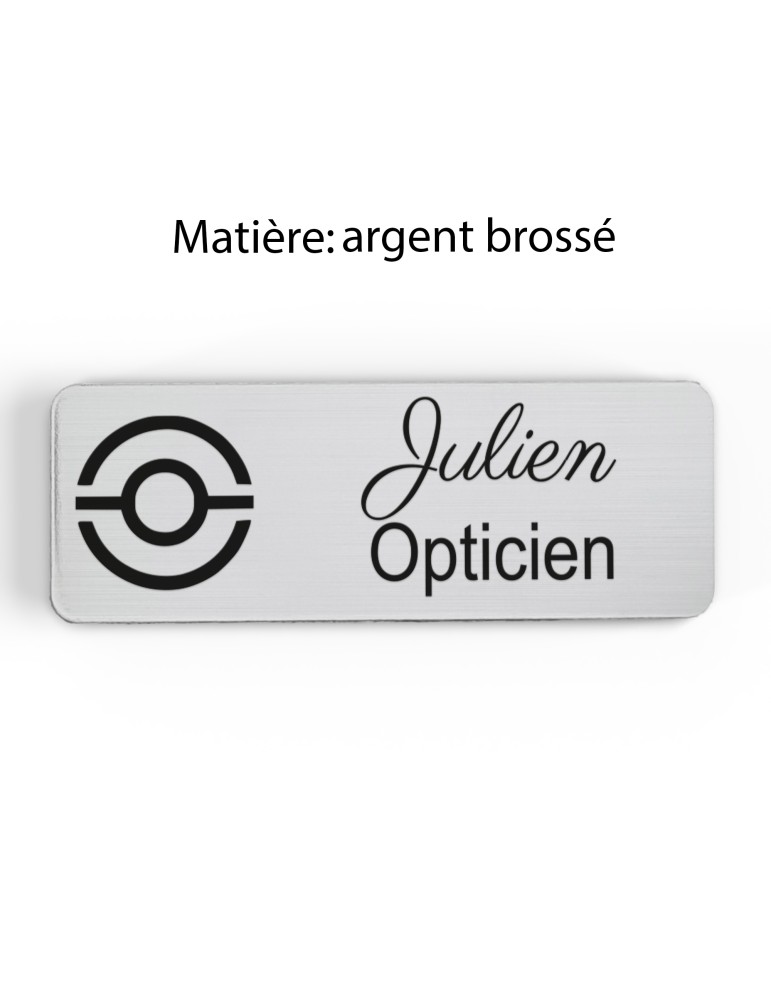 Badge personnalisé opticien, motif optique et lunetterie, finition argent brossé