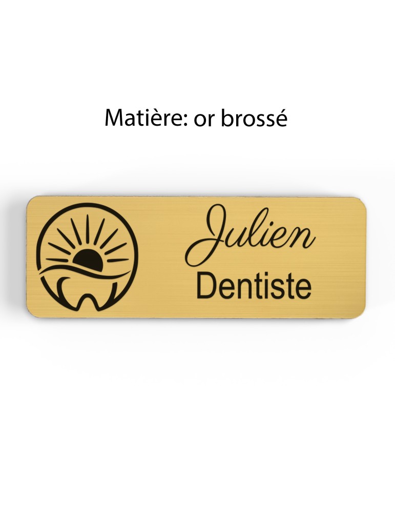 Badge personnalisé dentiste, motif cabinet et soins dentaires, finition or brossé