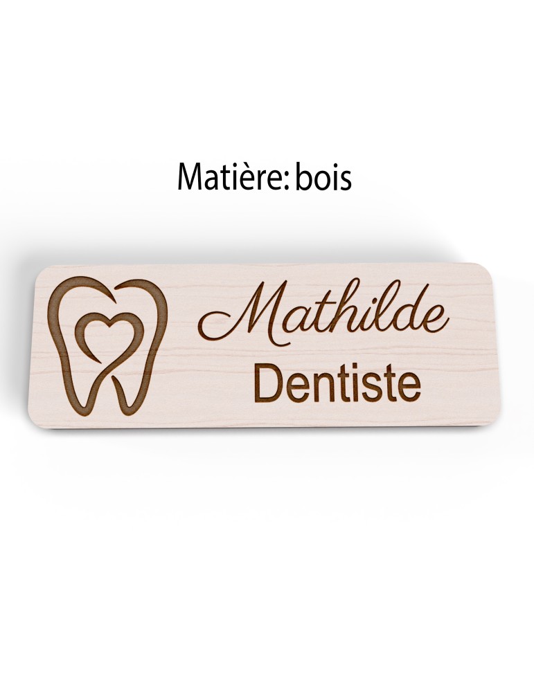 Badge personnalisé dentiste, motif cabinet et soins dentaires, version bois vue à plat