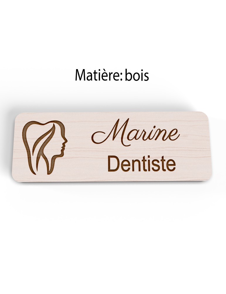 Badge personnalisé dentiste, motif cabinet et soins dentaires, version bois vue à plat