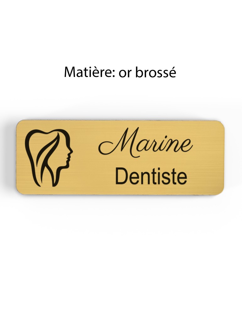 Badge personnalisé dentiste, motif cabinet et soins dentaires, finition or brossé
