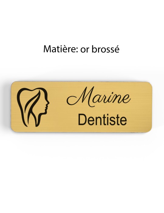 Badge personnalisé dentiste, motif cabinet et soins dentaires, finition or brossé