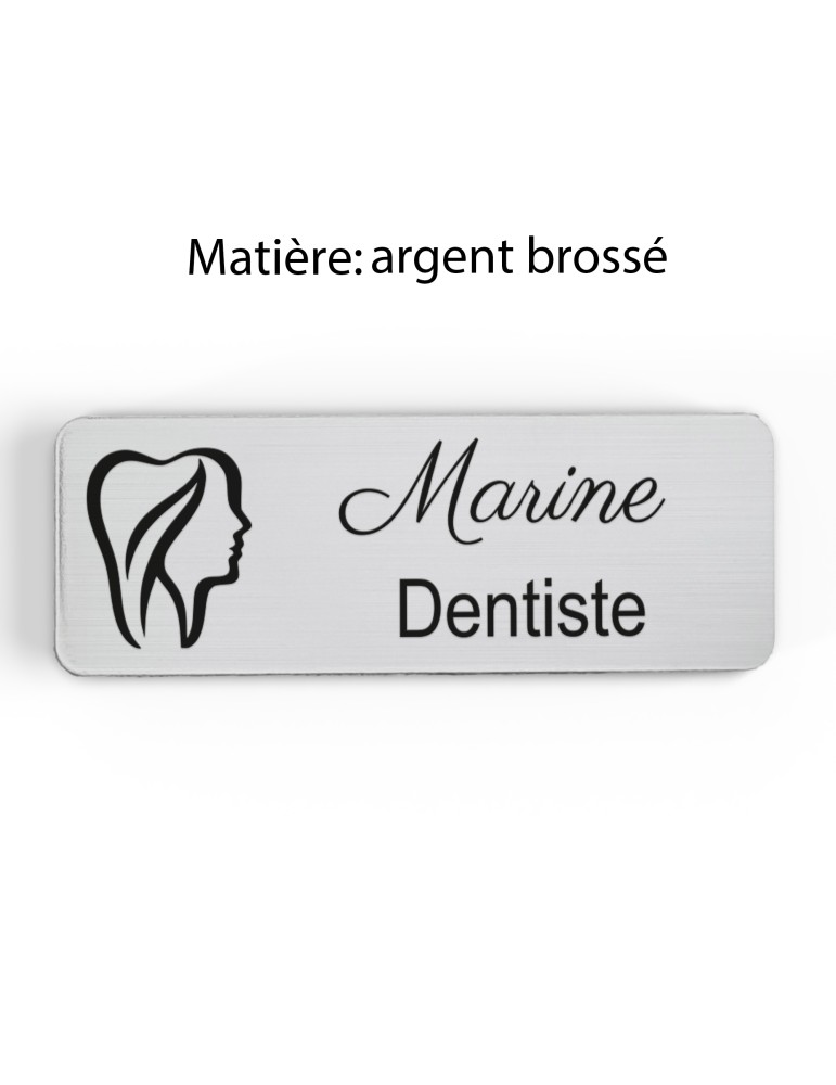 Badge personnalisé dentiste, motif cabinet et soins dentaires, finition argent brossé