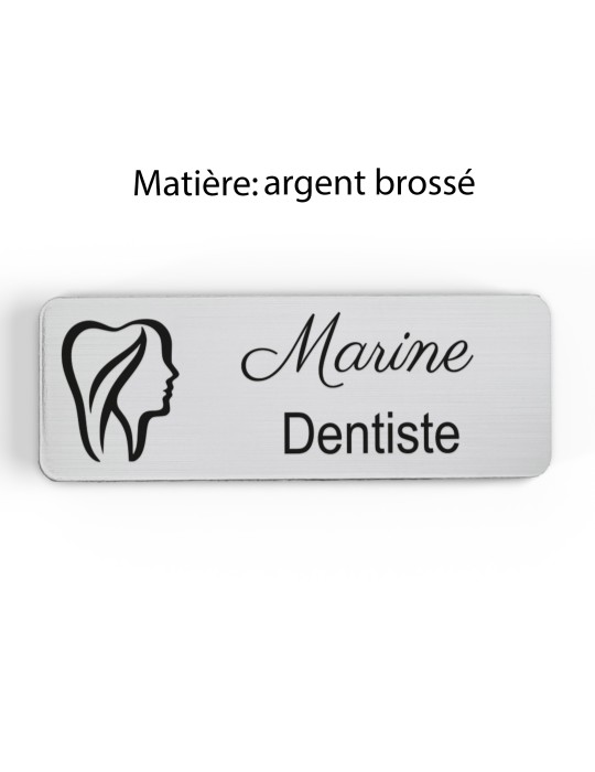 Badge personnalisé dentiste, motif cabinet et soins dentaires, finition argent brossé