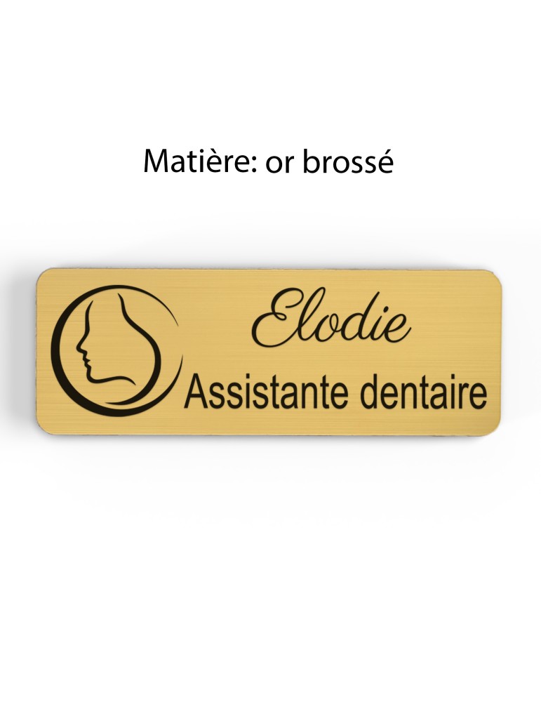 Badge personnalisé assistante dentaire, motif cabinet et soins dentaires, finition or brossé