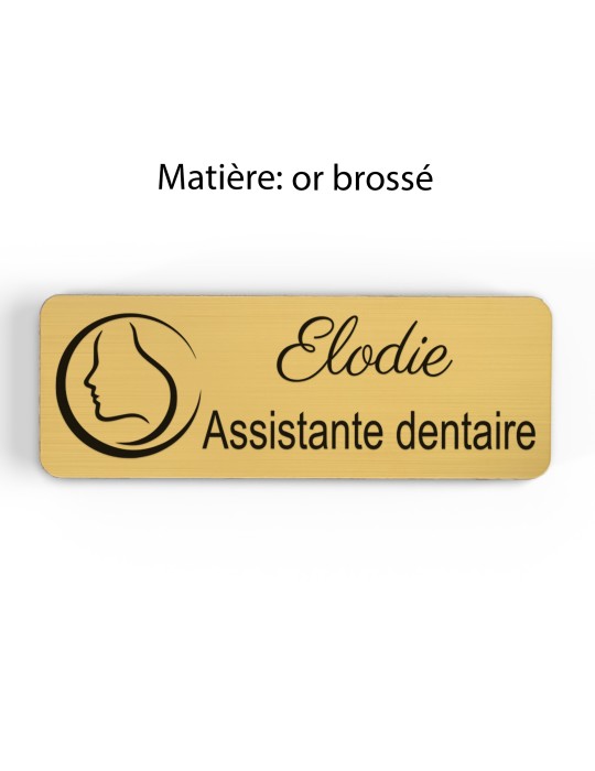 Badge personnalisé assistante dentaire, motif cabinet et soins dentaires, finition or brossé
