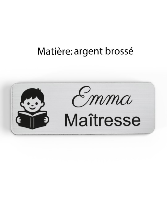 Badge personnalisé maîtresse, motif école maternelle et apprentissage, finition argent brossé