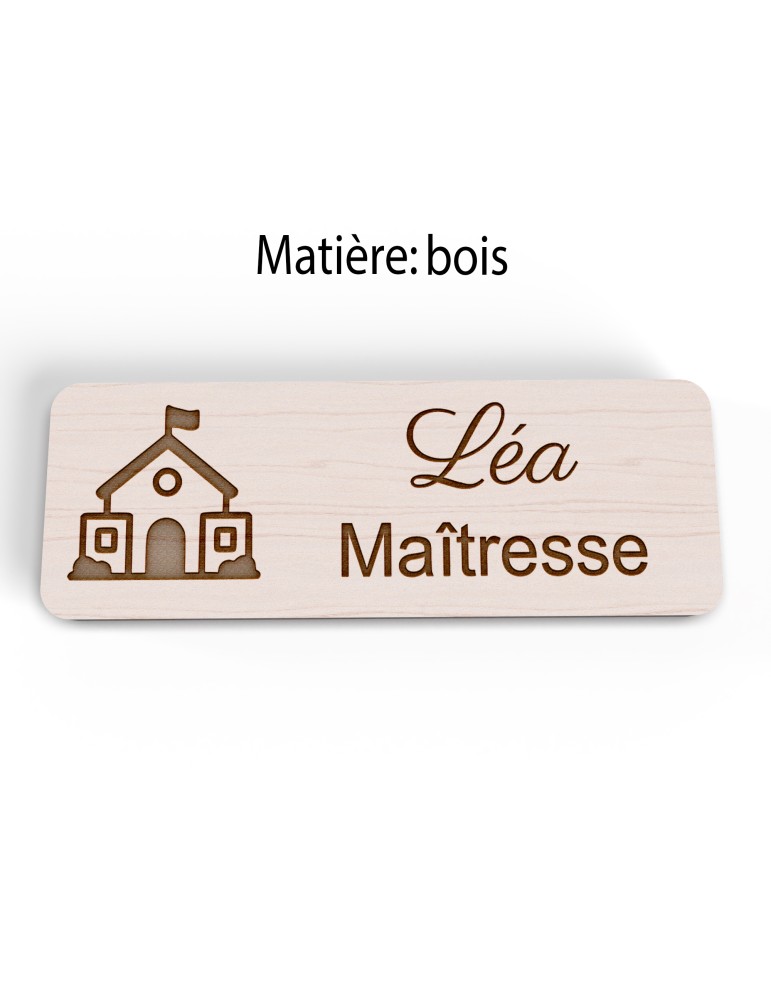 Badge personnalisé maîtresse, motif école maternelle et apprentissage, version bois vue à plat