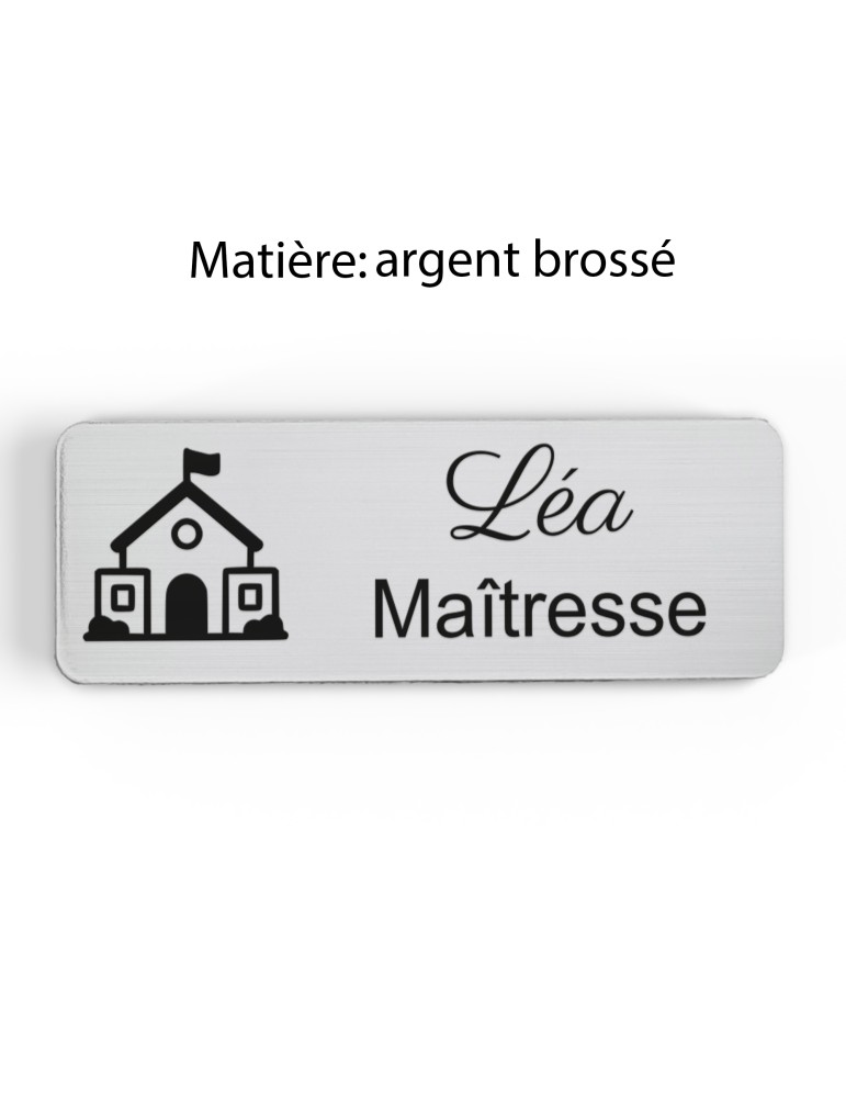 Badge personnalisé maîtresse, motif école maternelle et apprentissage, finition argent brossé