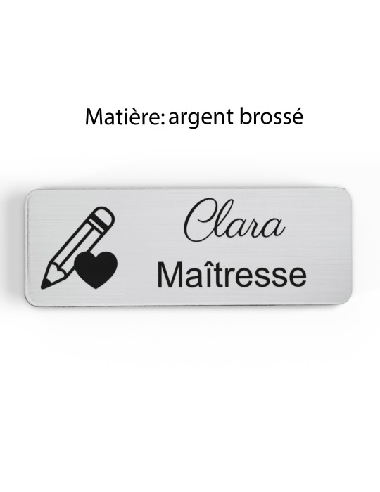 Badge personnalisé maîtresse, motif école maternelle et apprentissage, finition argent brossé