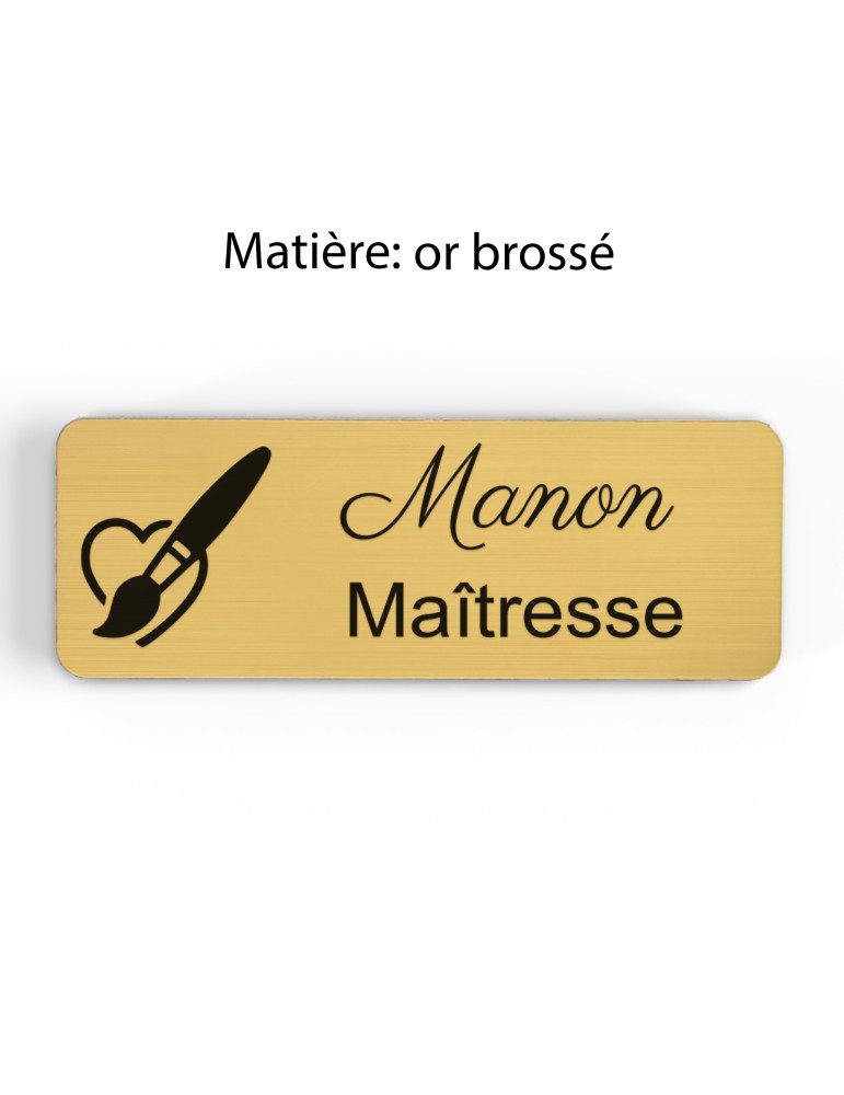 Badge personnalisé maîtresse, motif école maternelle et apprentissage, finition or brossé